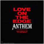Anthem (JAP) : Love on the Edge